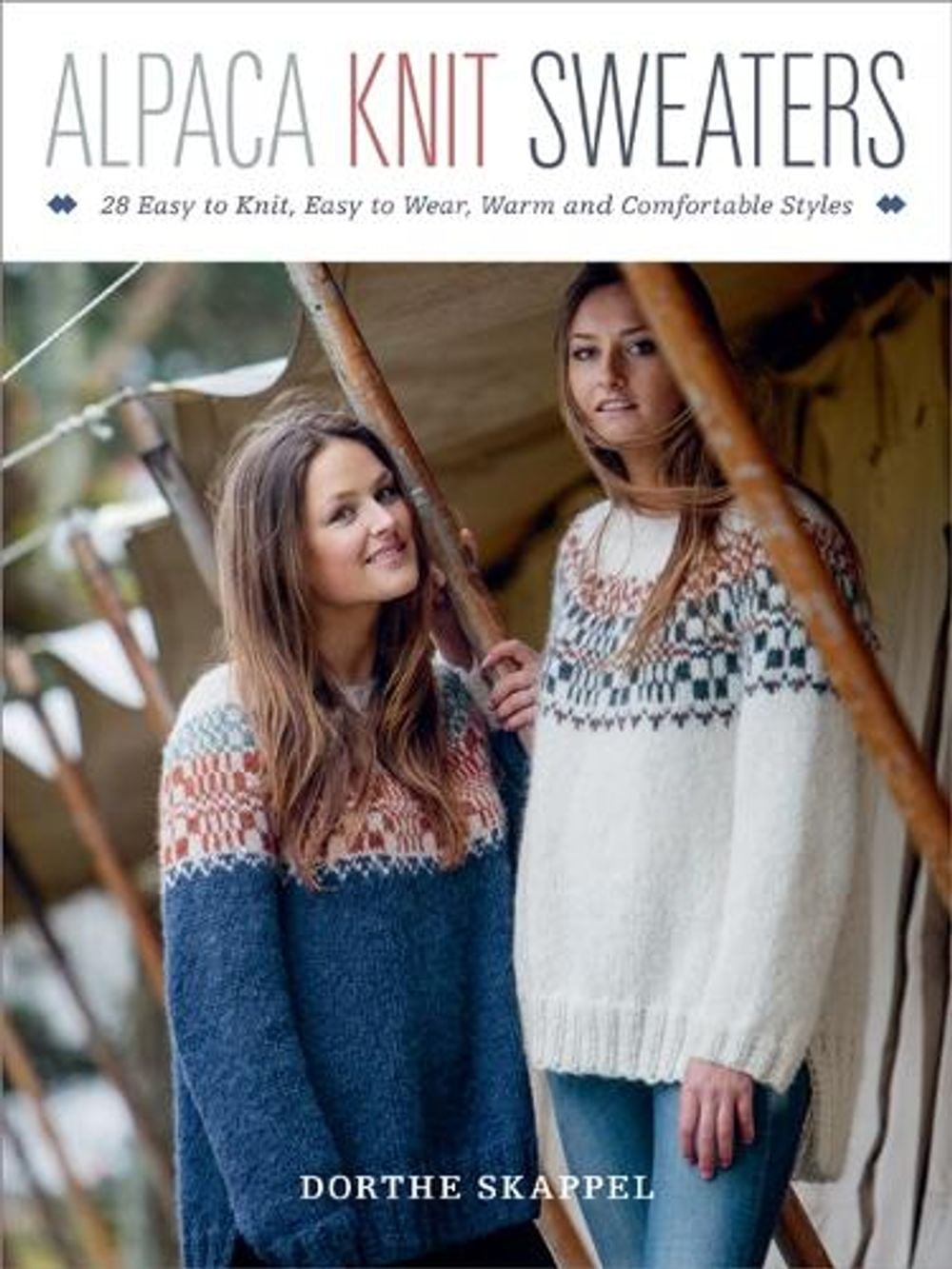 Alpaca Knit Sweaters by Dorthe Skappel - ISBN: 9780811718417