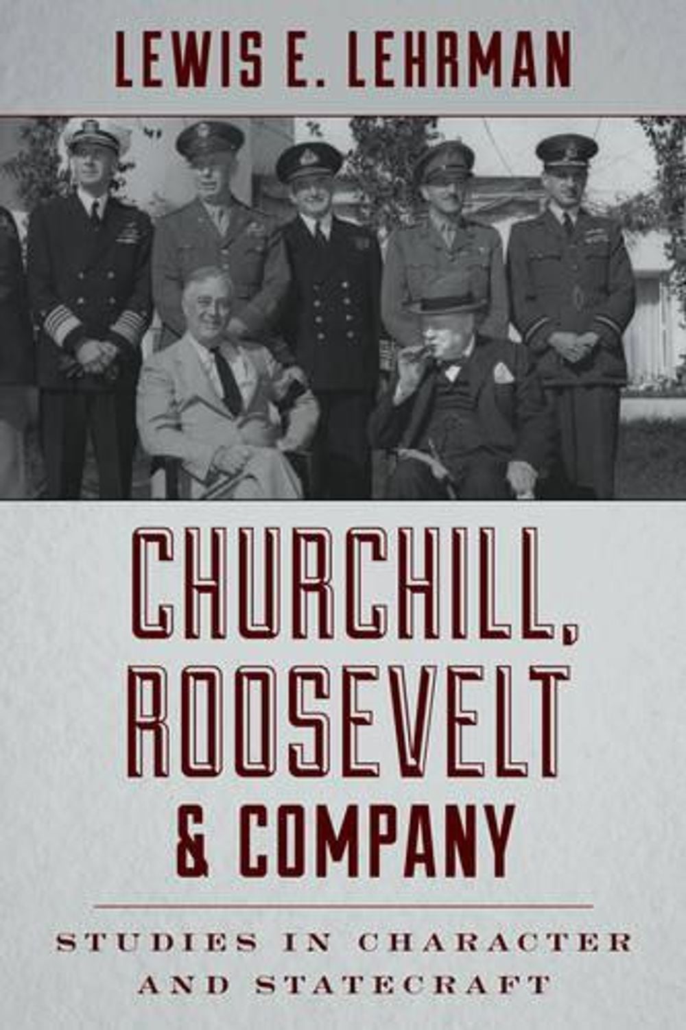 Churchill, Roosevelt & Company by Lewis E. Lehrman - ISBN: 9780811718981