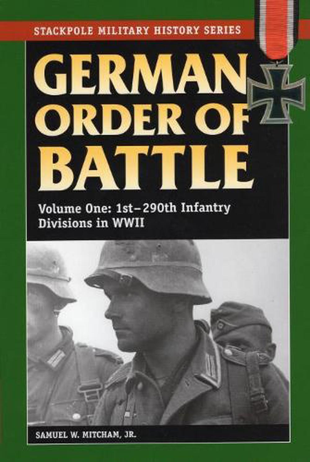 German Order Of Battle, Volume 1: 1st-290th Infantry Divisions In World 