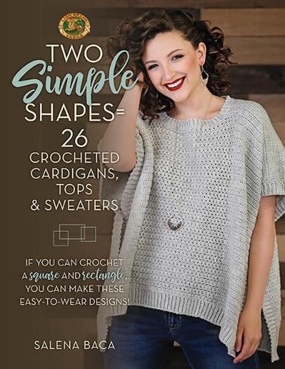 Two Simple Shapes = 26 Crocheted Cardigans, Tops & Sweaters, 9780811737838
