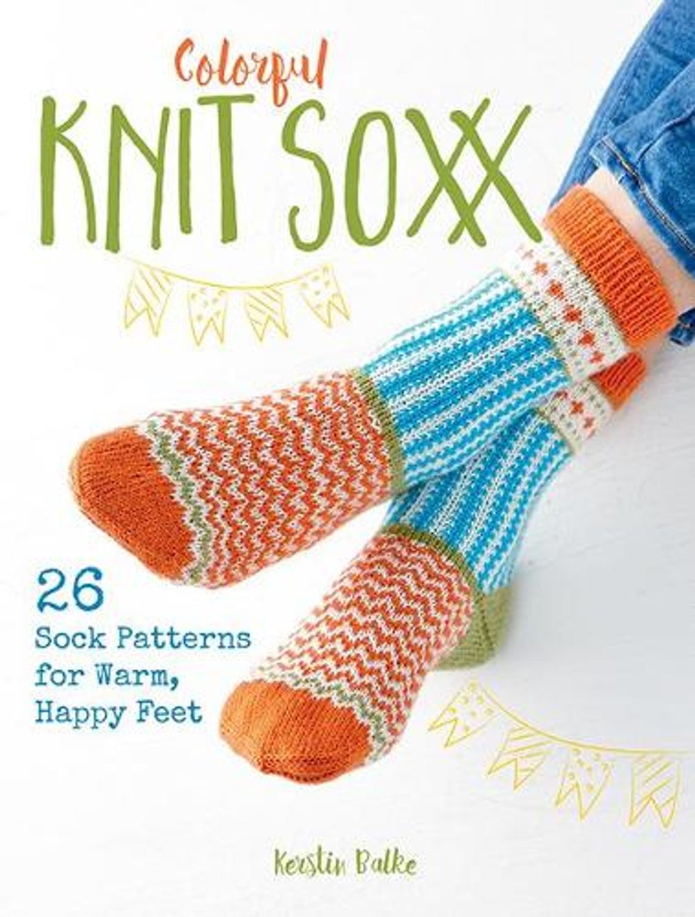 Colorful Knit Soxx by Kerstin Balke - ISBN: 9780811737937