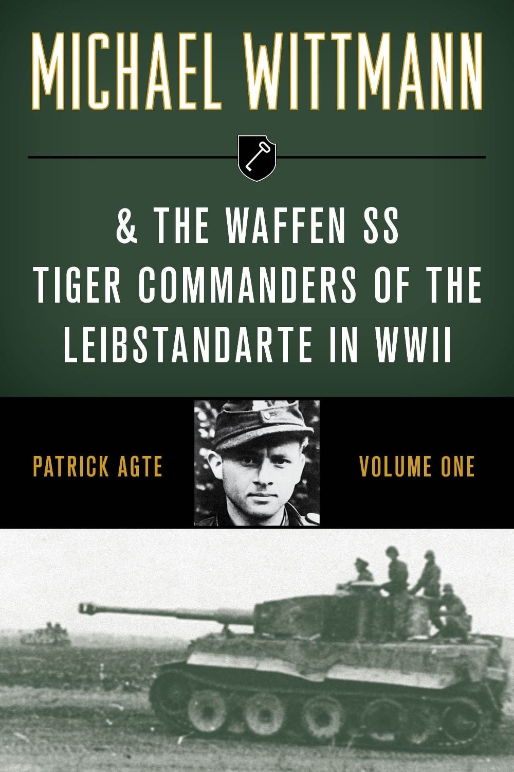 Michael Wittmann & the Waffen Ss Tiger Commanders of the Leibstandarte in WWII by Patrick AGTE - ISBN: 9780811739320