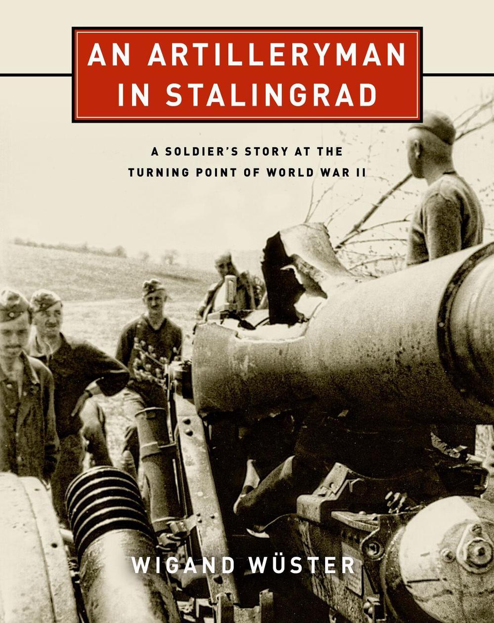 An Artilleryman in Stalingrad, 9780811770385
