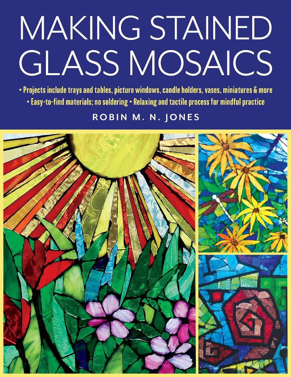 Making Stained Glass Mosaics by Robin M.N. Jones - ISBN: 9780811770781