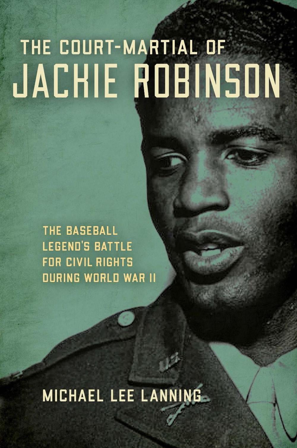 The Court-Martial of Jackie Robinson by Michael Lee Lanning - ISBN: 9780811771917