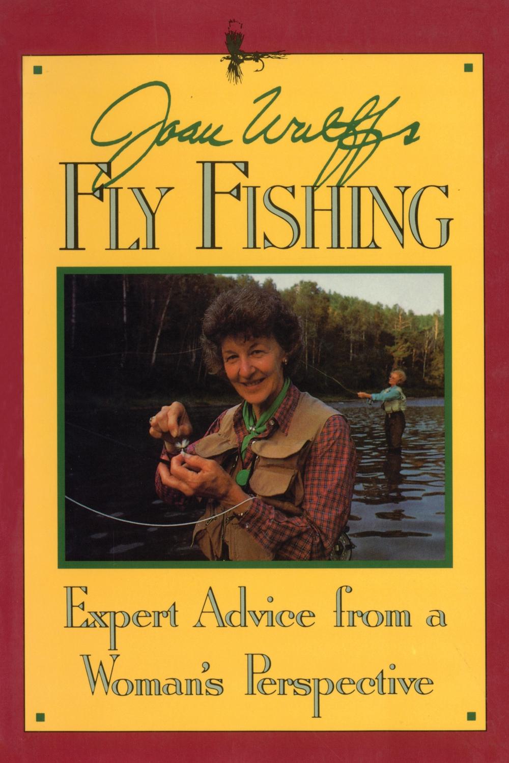 Joan Wulff's Fly Fishing by Joan Wulff - ISBN: 9780811775656