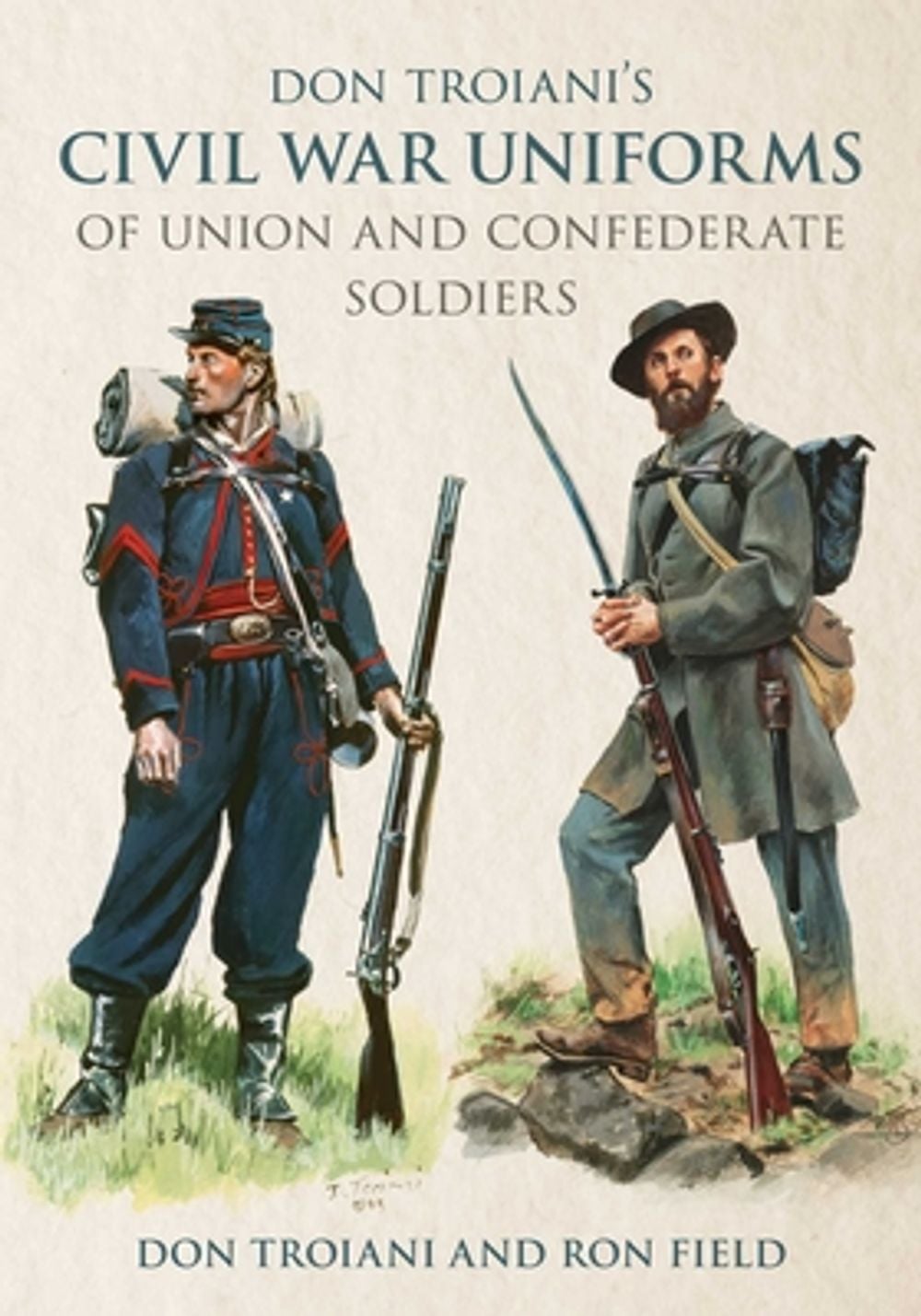 Don Troiani's Civil War Uniforms of Union and Confederate Soldiers by Don Troiani - ISBN: 9780811775700