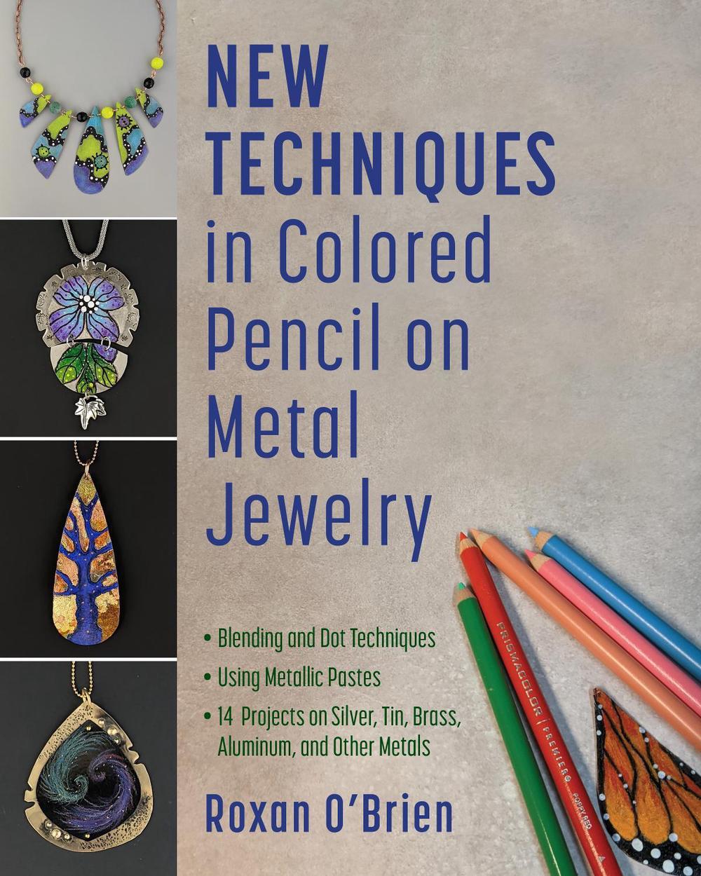 New Techniques in Colored Pencil on Metal Jewelry, 9780811776462