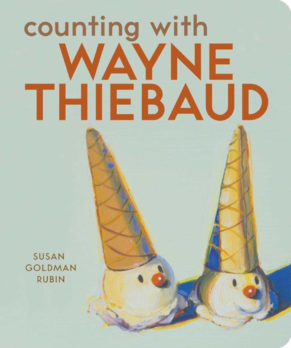 Counting with Wayne Thiebaud by Susan Rubin - ISBN: 9780811857208