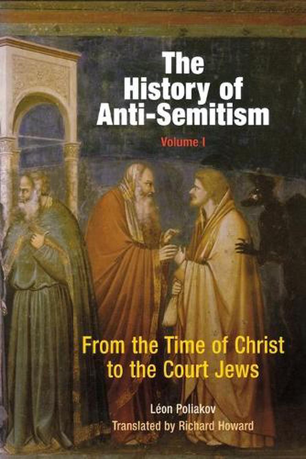 The History of Anti-Semitism, Volume 1, 9780812218633