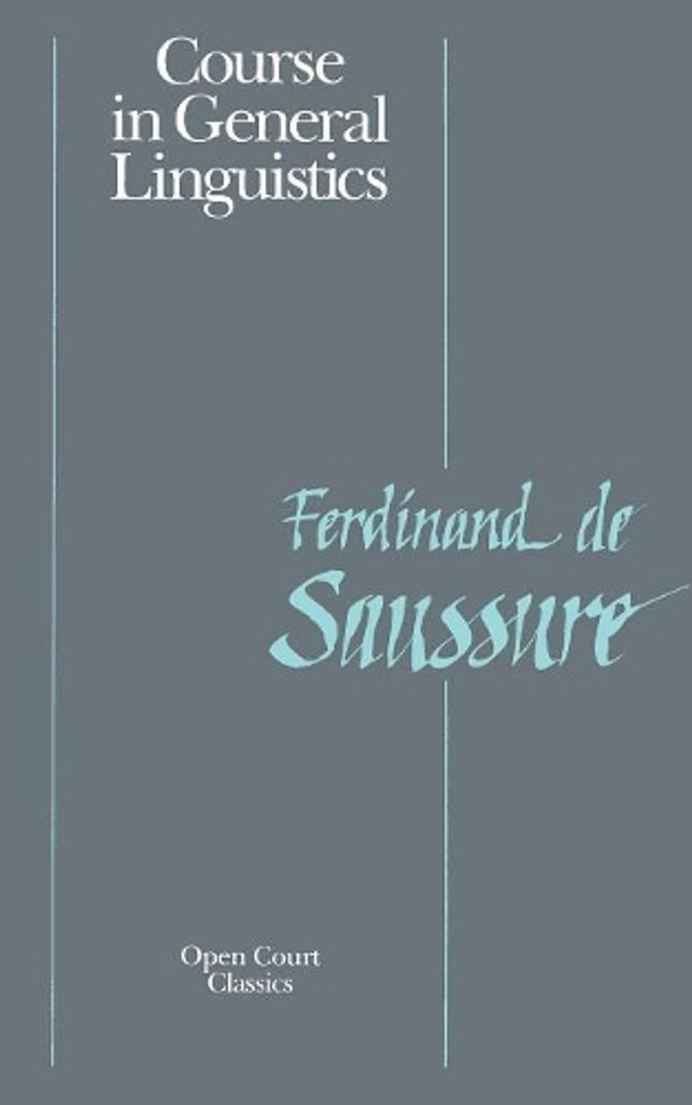 Course in General Linguistics by Ferdinand la Saussure, Paperback, 9780812690231 | Buy online at ...