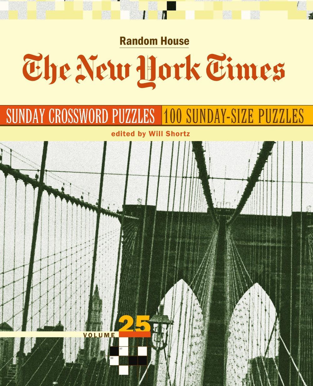 The New York Times Sunday Crossword Puzzles, Volume 25 by Will Shortz - ISBN: 9780812936483