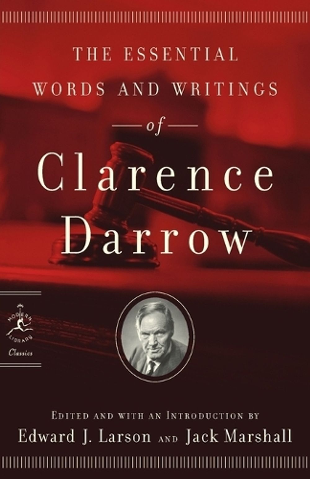 The Essential Words and Writings of Clarence Darrow by Clarence Darrow - ISBN: 9780812966770