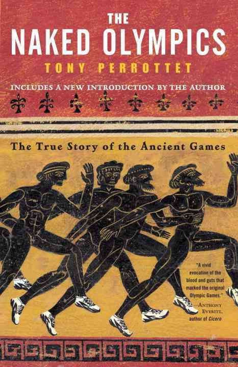 The Naked Olympics: The True Story of the Ancient Games by Tony Perrottet - ISBN: 9780812969917