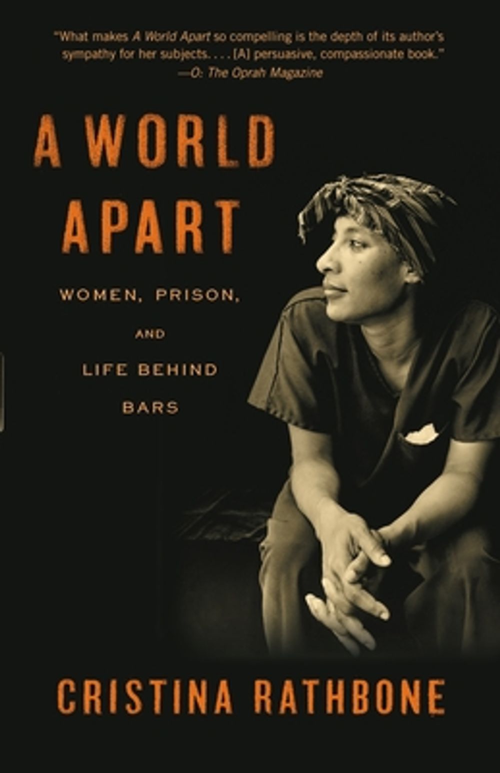 A World Apart: Women, Prison, and Life Behind Bars by Cristina Rathbone - ISBN: 9780812971095