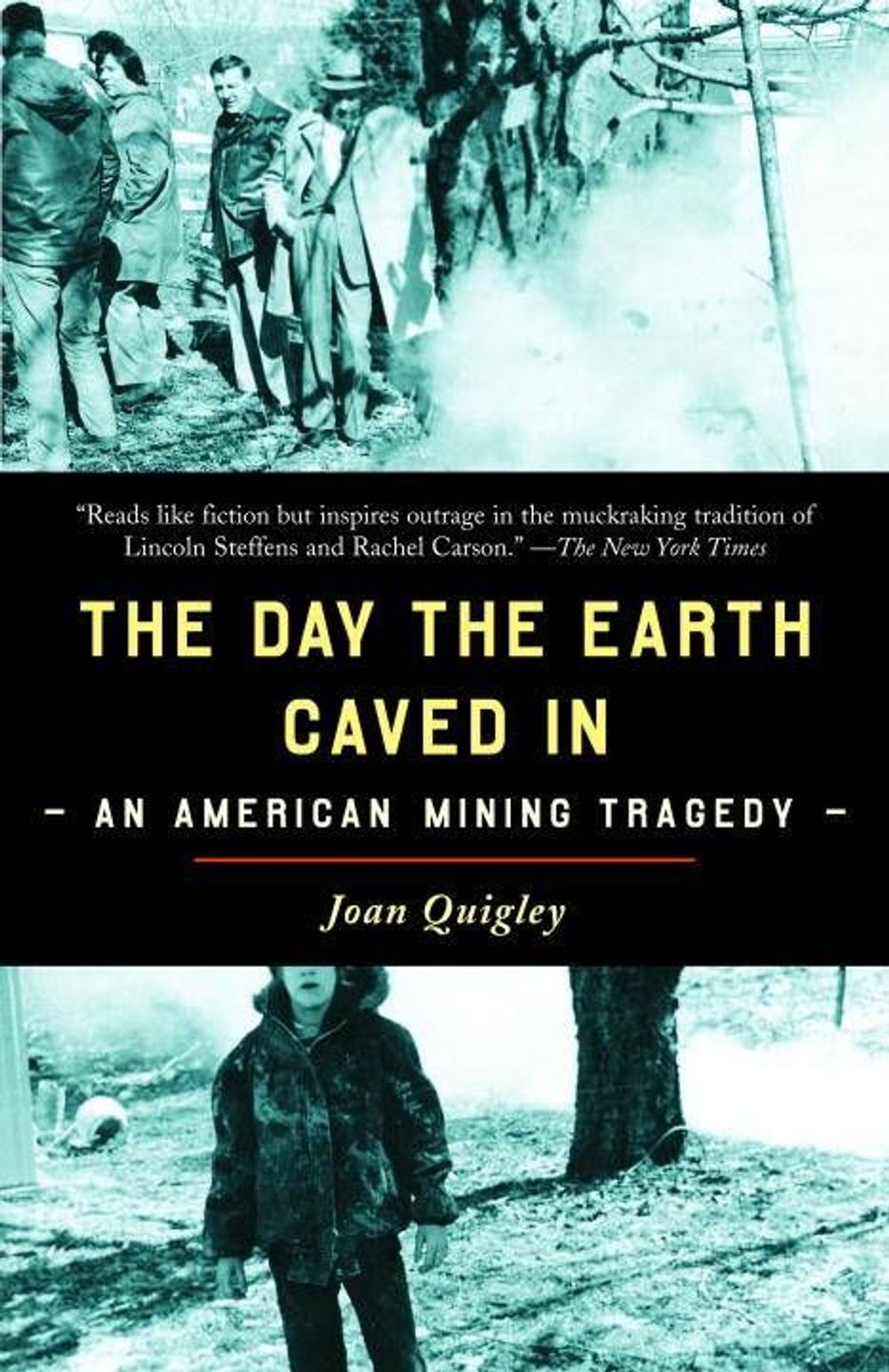 The Day the Earth Caved in: An American Mining Tragedy by Joan Quigley - ISBN: 9780812971309