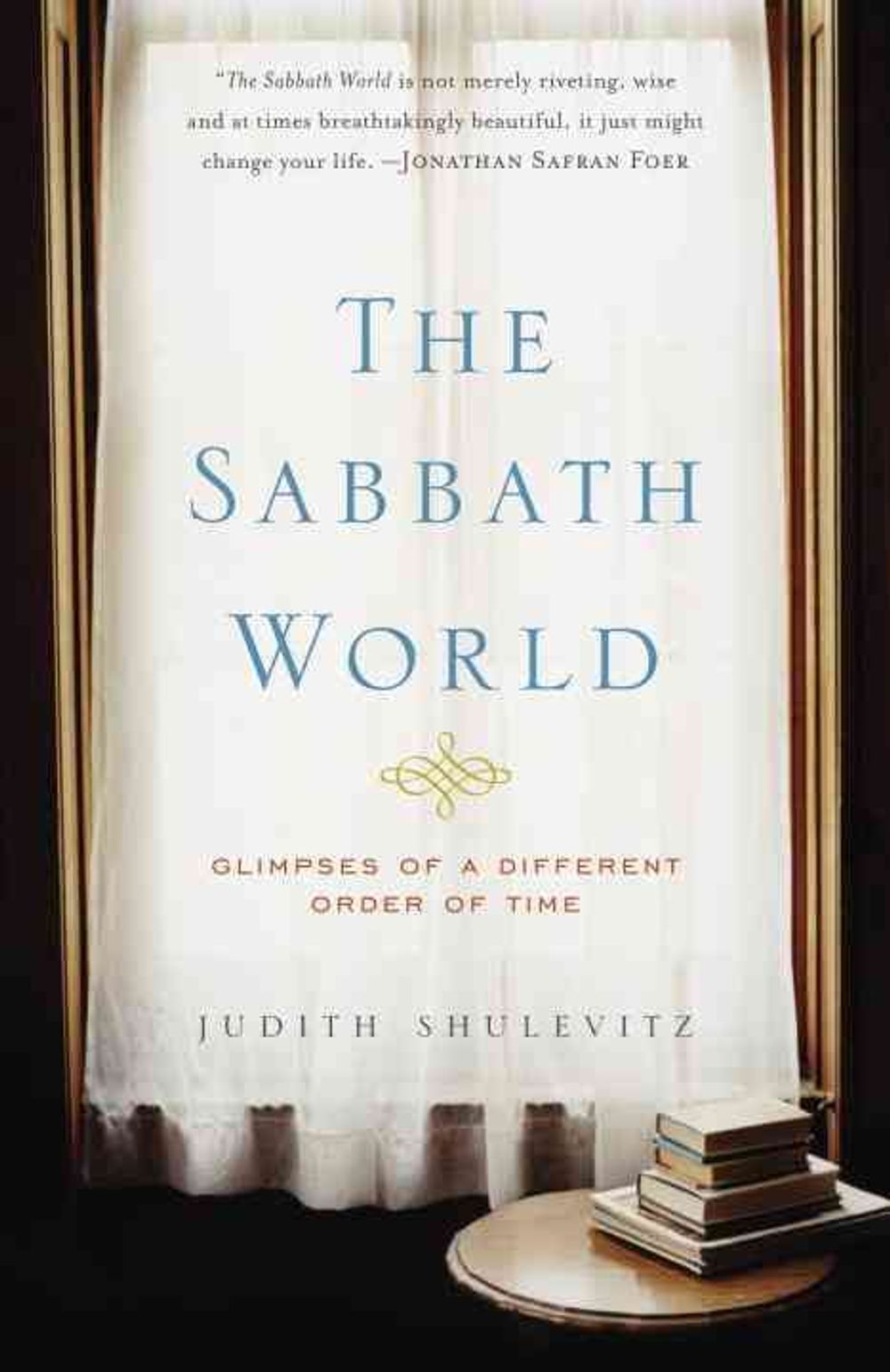 The Sabbath World by Judith Shulevitz - ISBN: 9780812971736