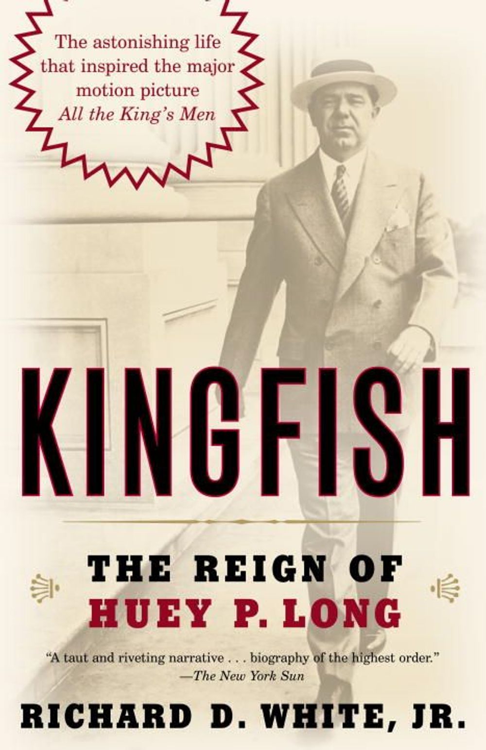 Kingfish: The Reign of Huey P. Long by Richard D. Jr. White - ISBN: 9780812973839