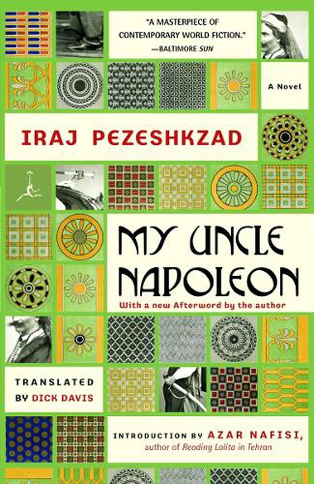 My Uncle Napoleon by Iraj Pezeshkzad - ISBN: 9780812974430