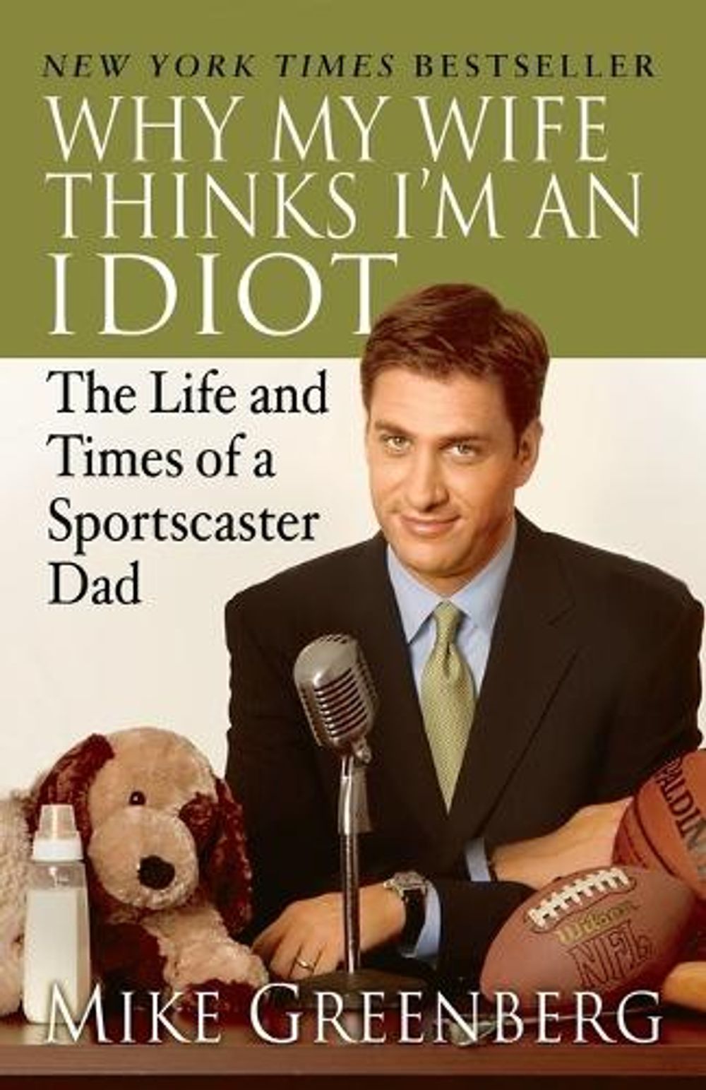 Why My Wife Thinks I'm an Idiot by Mike Greenberg - ISBN: 9780812974805