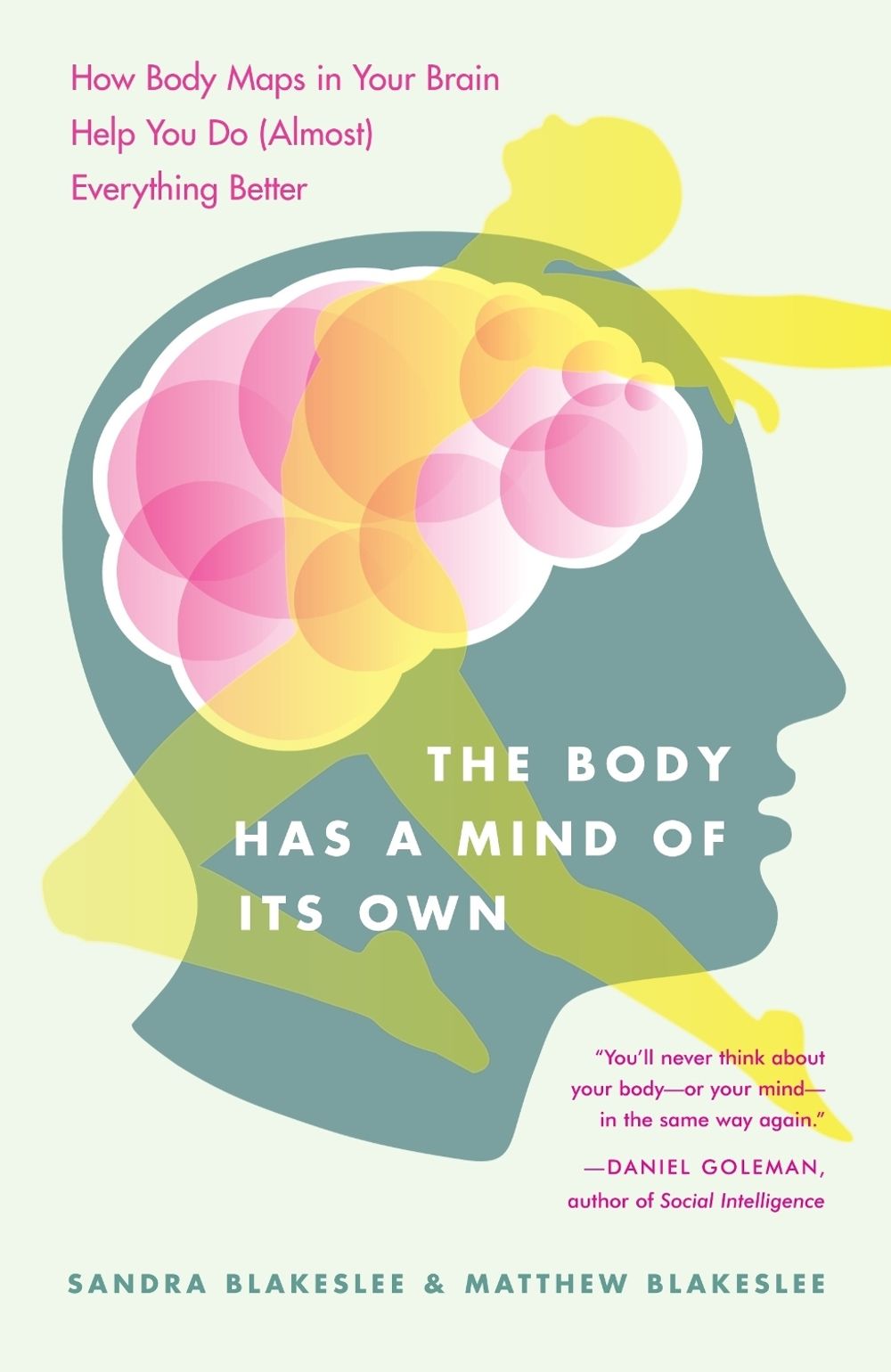 The Body Has a Mind of Its Own by Sandra Blakeslee - ISBN: 9780812975277