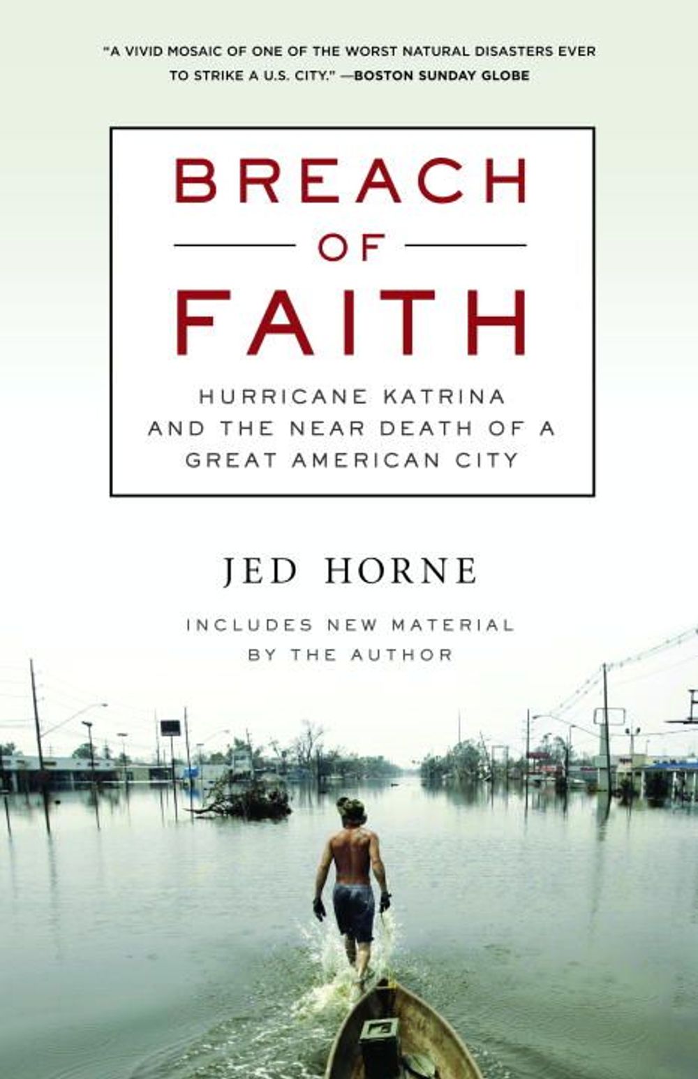 Breach of Faith: Hurricane Katrina and the Near Death of a Great American City by Jed Horne - ISBN: 9780812976502