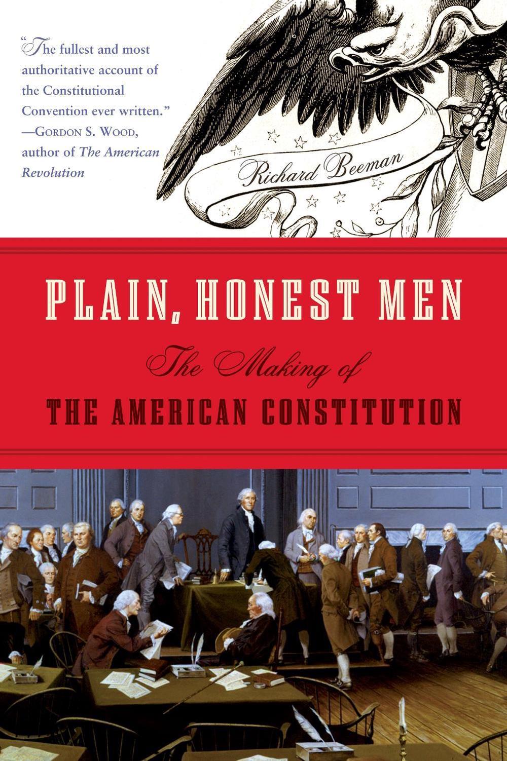 Plain, Honest Men by Richard Beeman - ISBN: 9780812976847