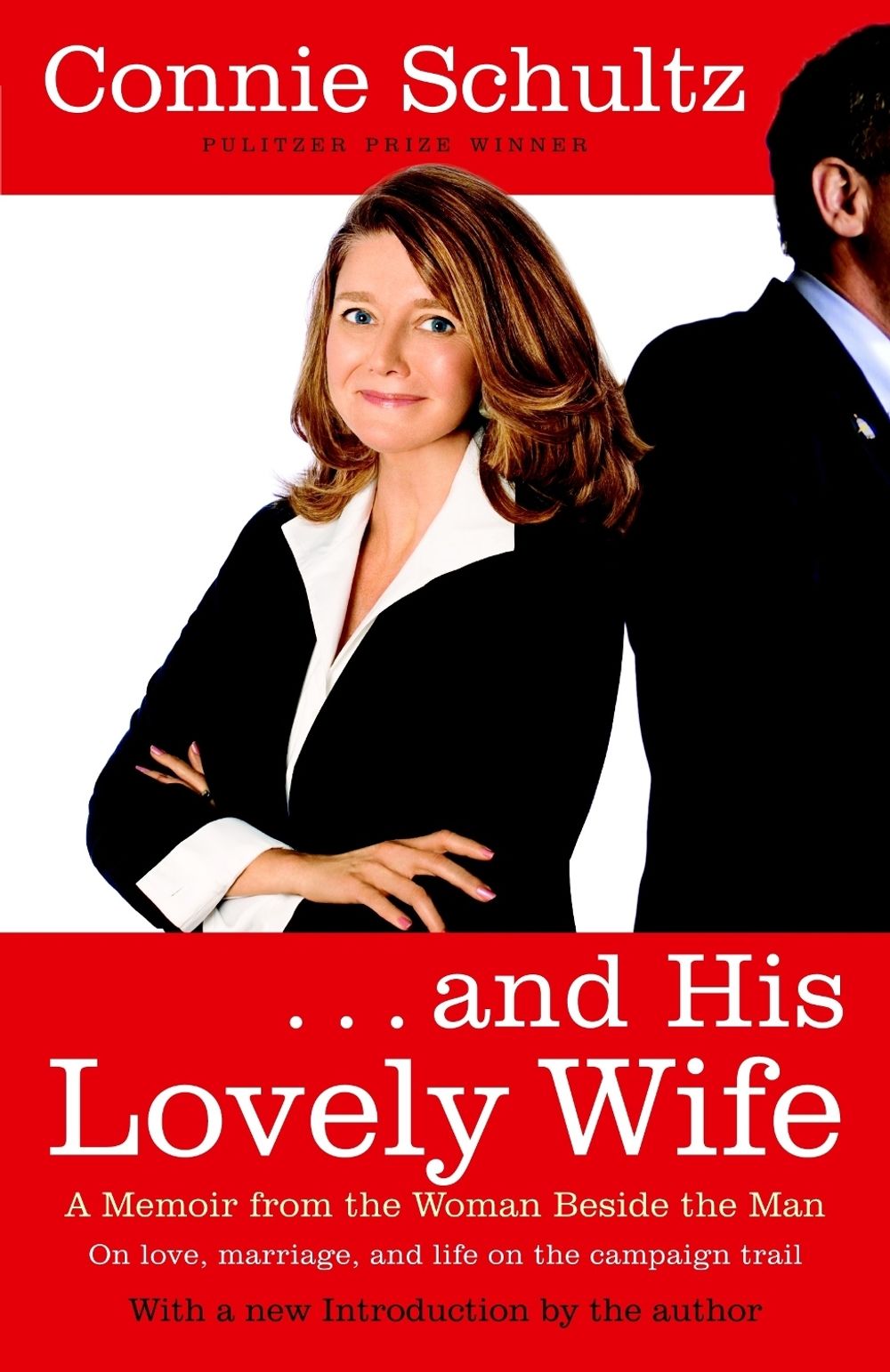 And His Lovely Wife: A Memoir from the Woman Beside the Man by Connie Schultz - ISBN: 9780812976878