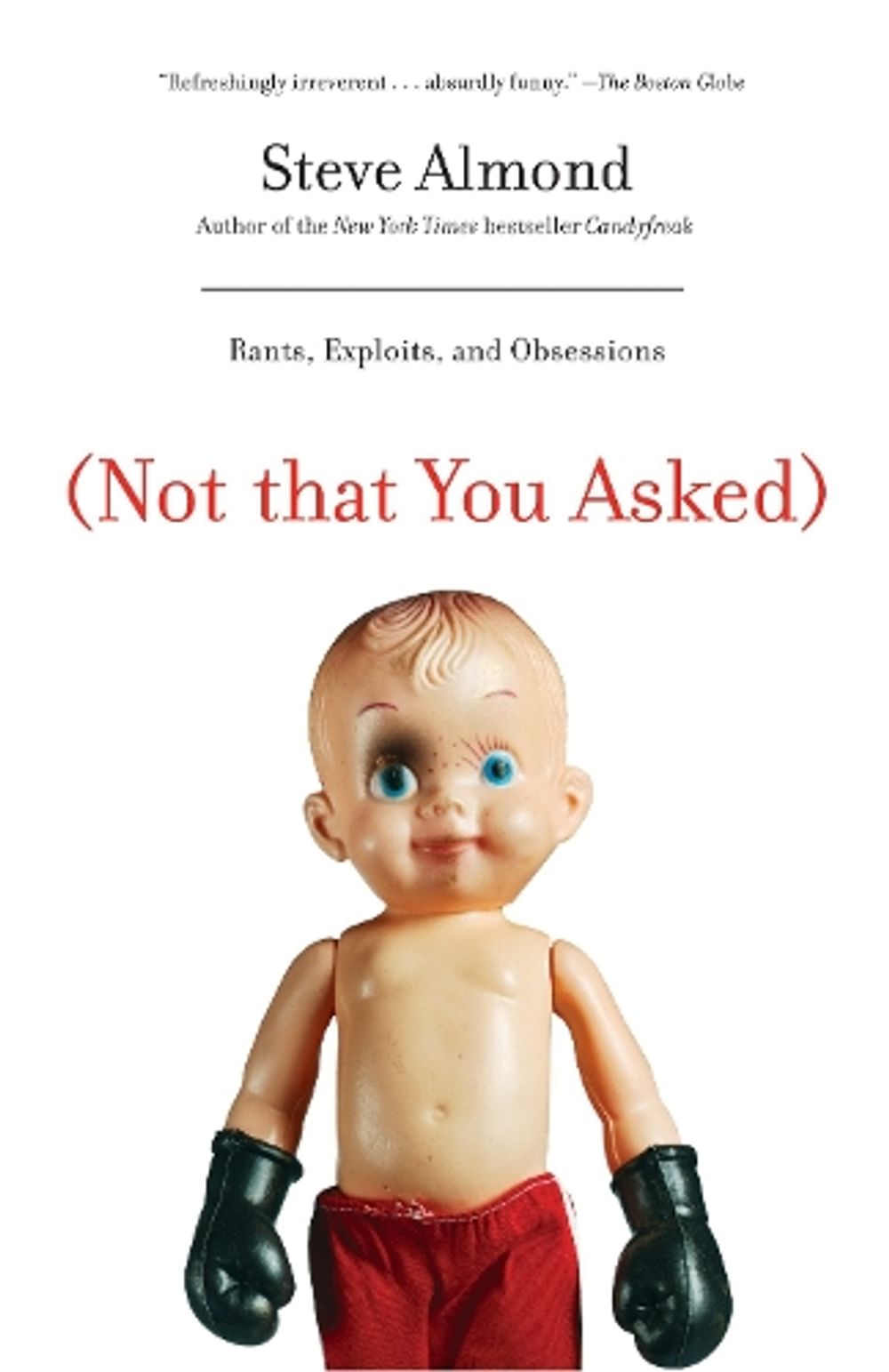 (Not That You Asked) by Steve Almond - ISBN: 9780812977592