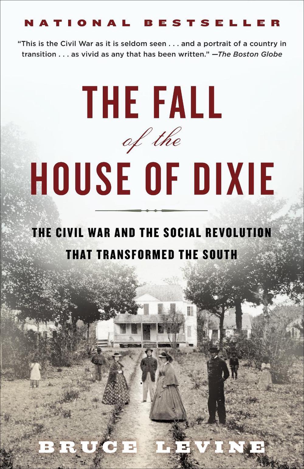 The Fall of the House of Dixie by Bruce Levine - ISBN: 9780812978728