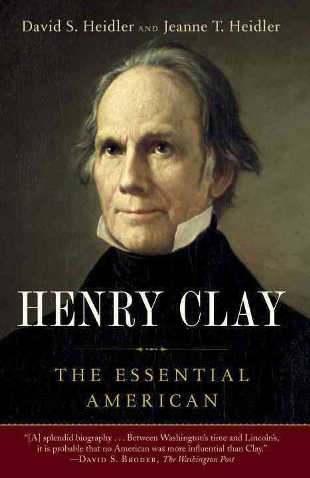 Henry Clay: The Essential American by David S. Heidler - ISBN: 9780812978957