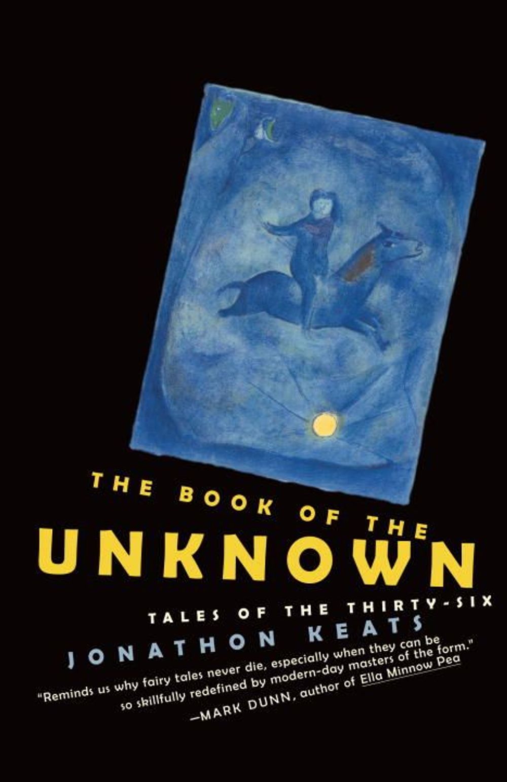 The Book of the Unknown: Tales of the Thirty-Six by Jonathon Keats - ISBN: 9780812978971