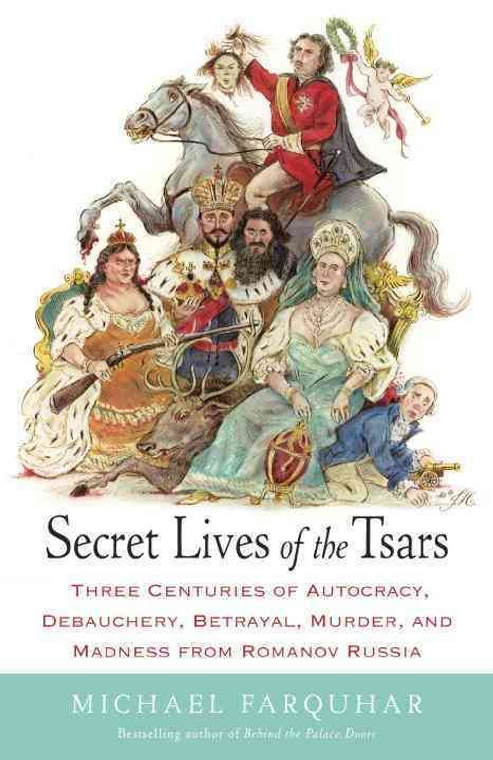 Secret Lives of the Tsars by Michael Farquhar - ISBN: 9780812979053