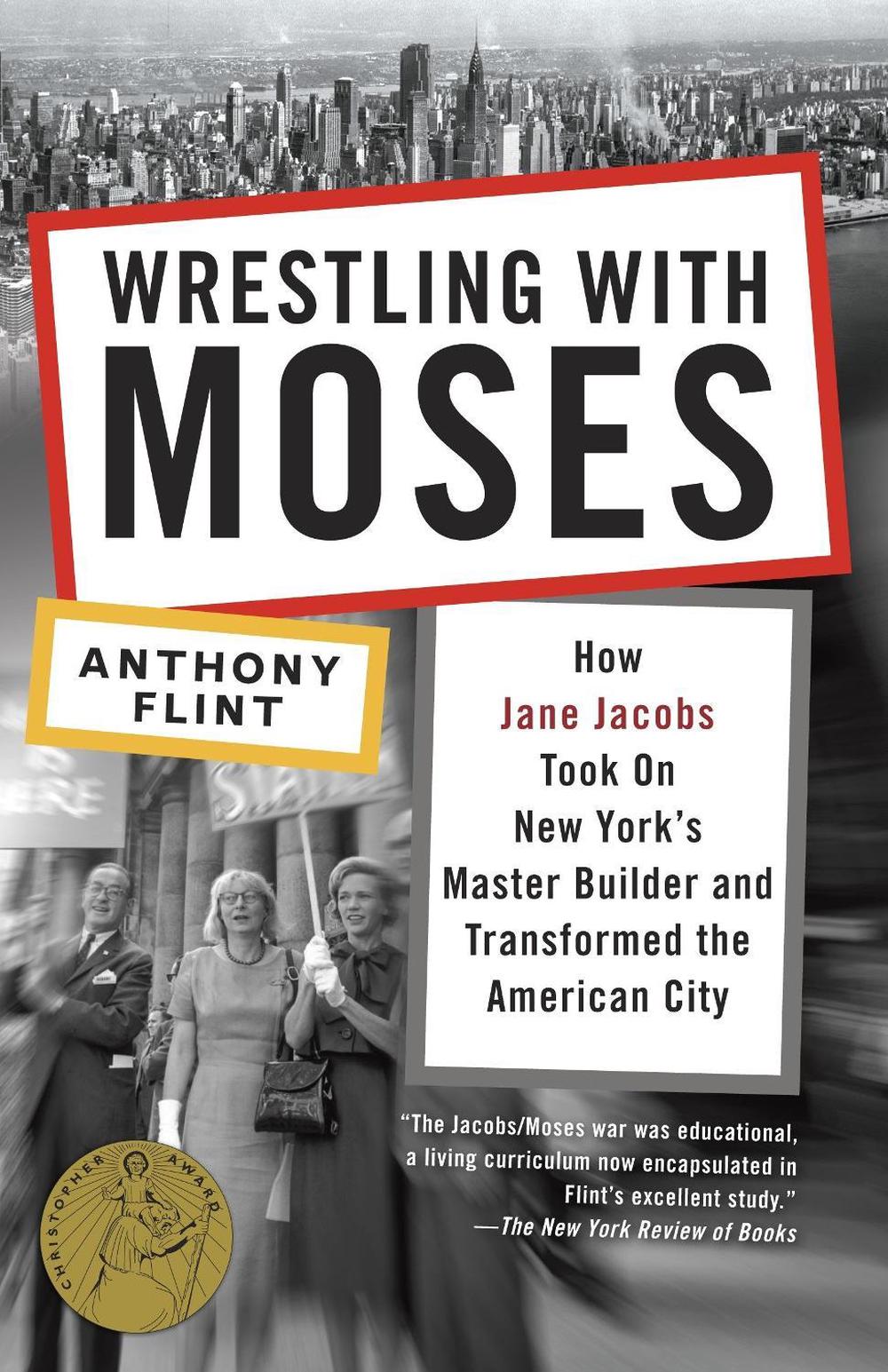 Wrestling with Moses by Anthony Flint - ISBN: 9780812981360