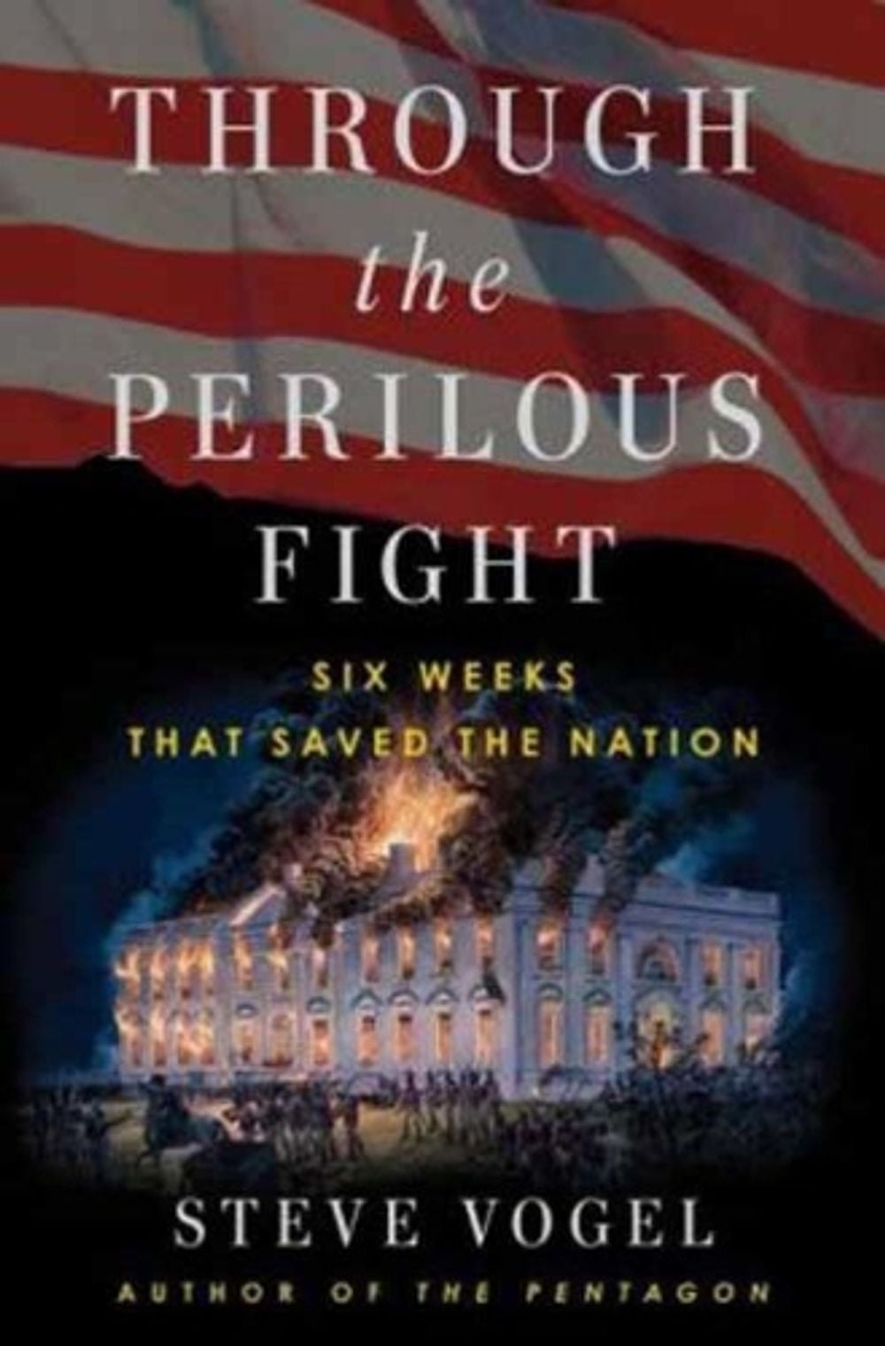 Through the Perilous Fight by Steve Vogel - ISBN: 9780812981391