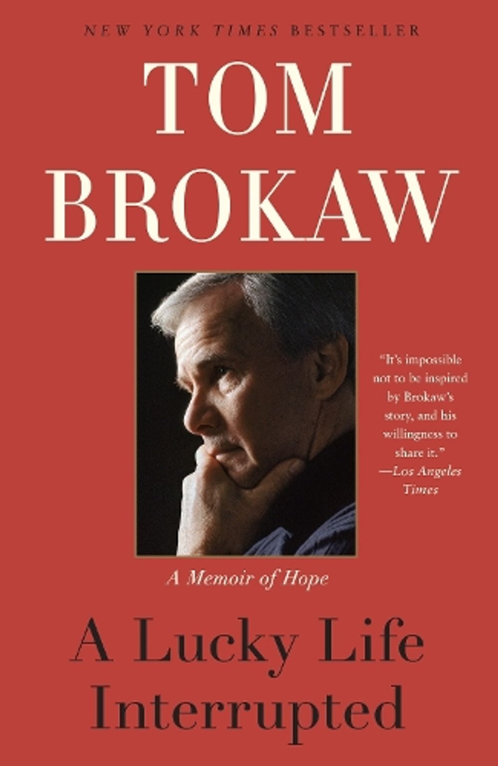 A Lucky Life Interrupted by Tom Brokaw - ISBN: 9780812982084
