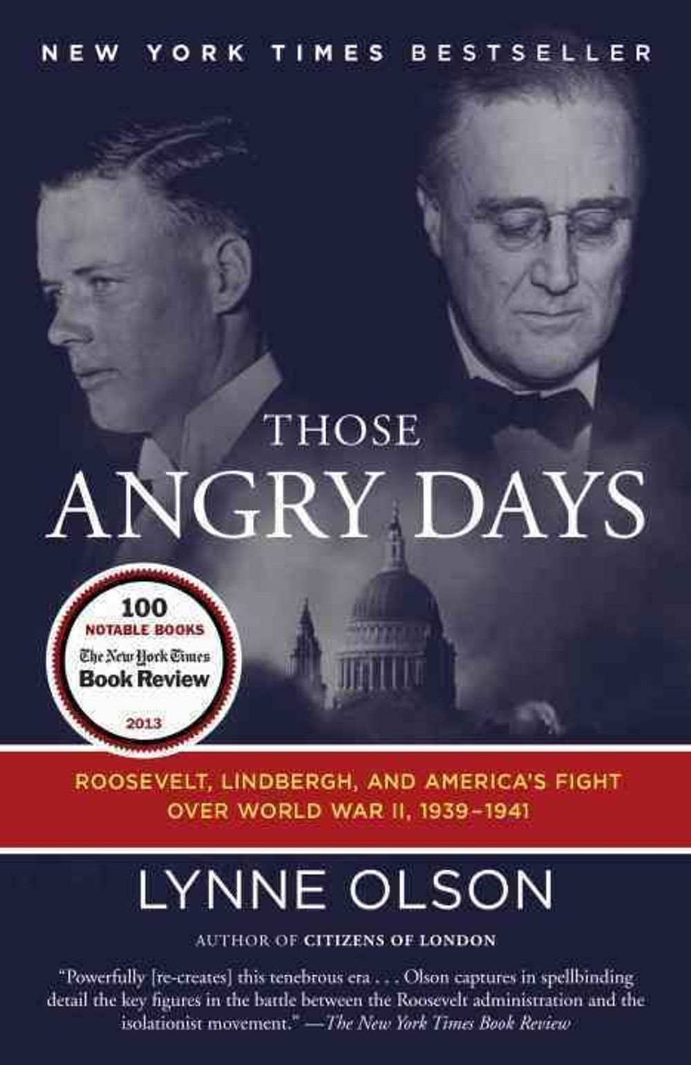 Those Angry Days: Roosevelt, Lindbergh, and America's Fight Over World War II, 1939-1941 by Lynne Olson - ISBN: 9780812982145
