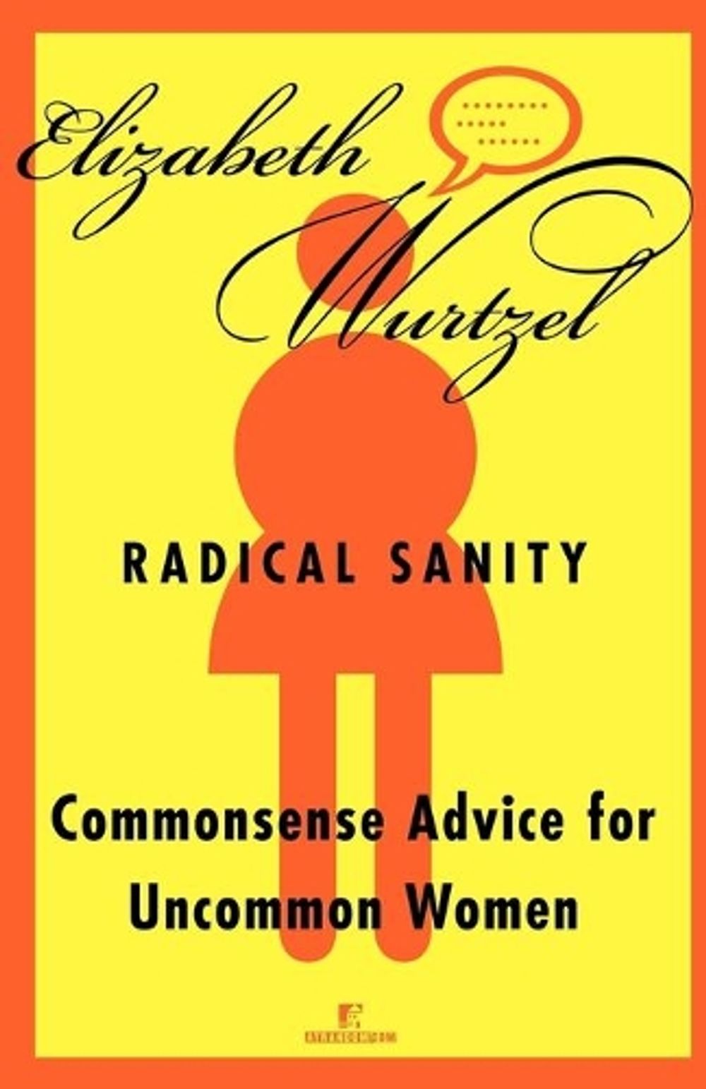 Radical Sanity by Elizabeth Wurtzel - ISBN: 9780812991604
