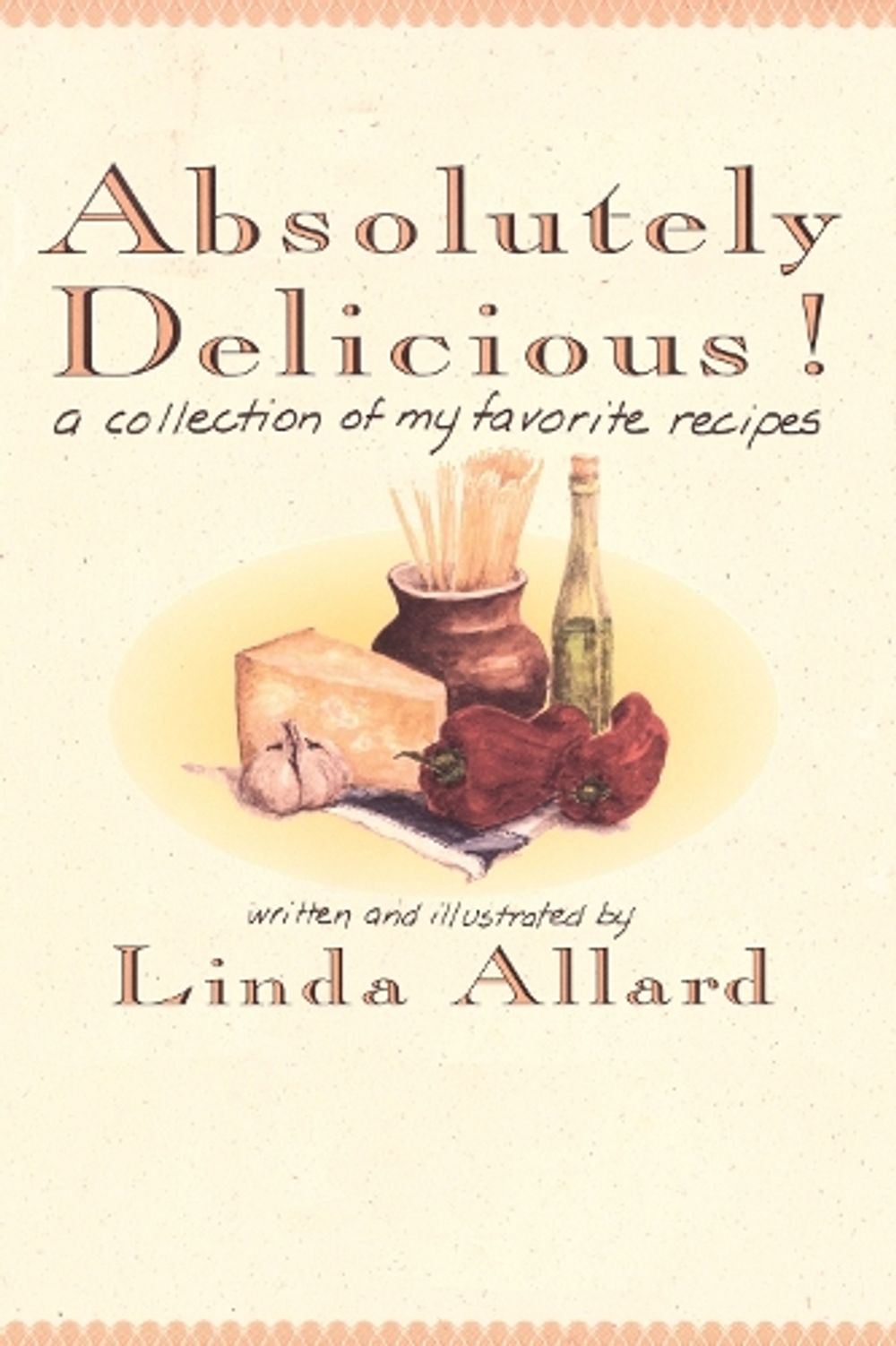 Absolutely Delicious! by Linda Allard - ISBN: 9780812992571