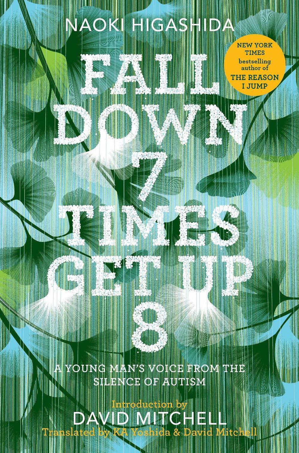 Fall Down 7 Times Get Up 8 by Naoki Higashida - ISBN: 9780812997392