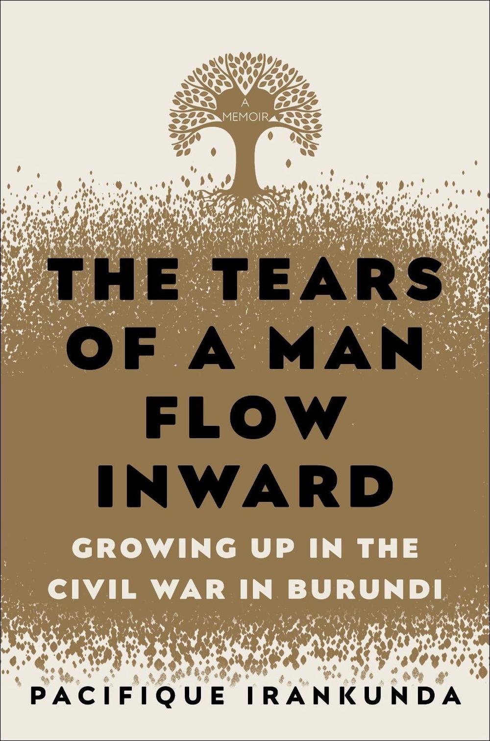 The Tears of a Man Flow Inward by Pacifique Irankunda - ISBN: 9780812997644