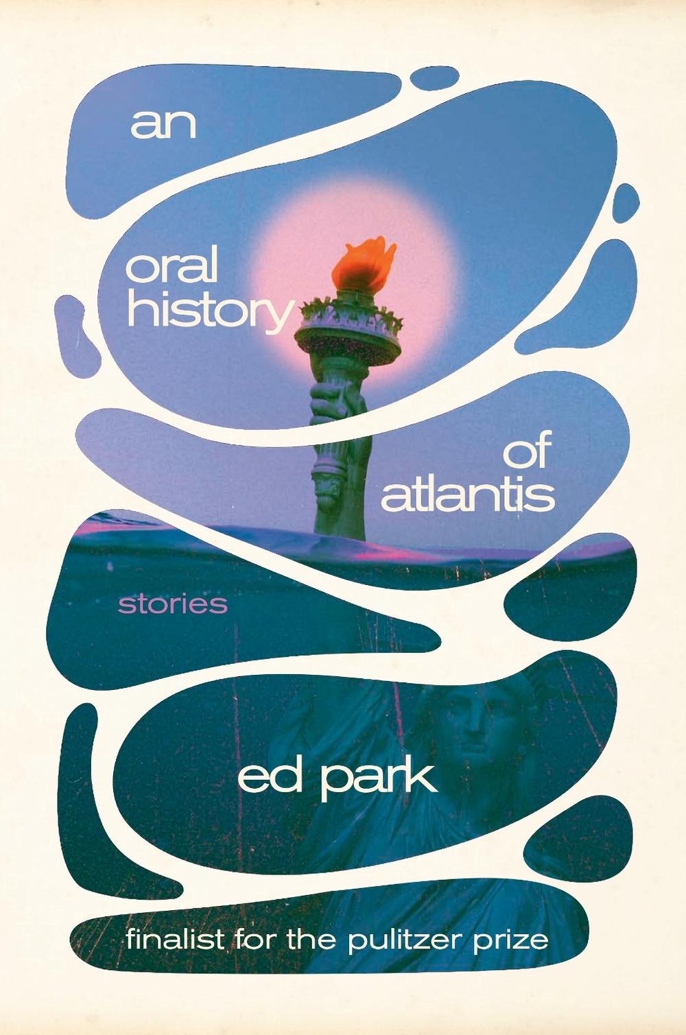 Oral History of Atlantis, An by Ed Park - ISBN: 9780812998993
