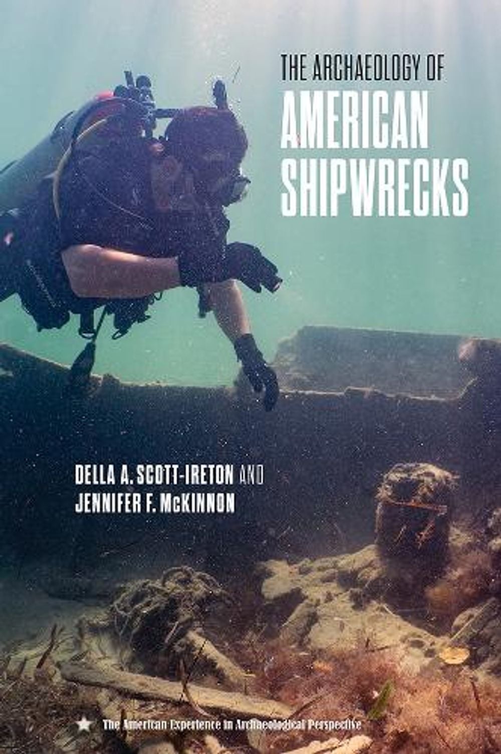 The Archaeology of American Shipwrecks by Jennifer F. McKinnon - ISBN: 9780813079677