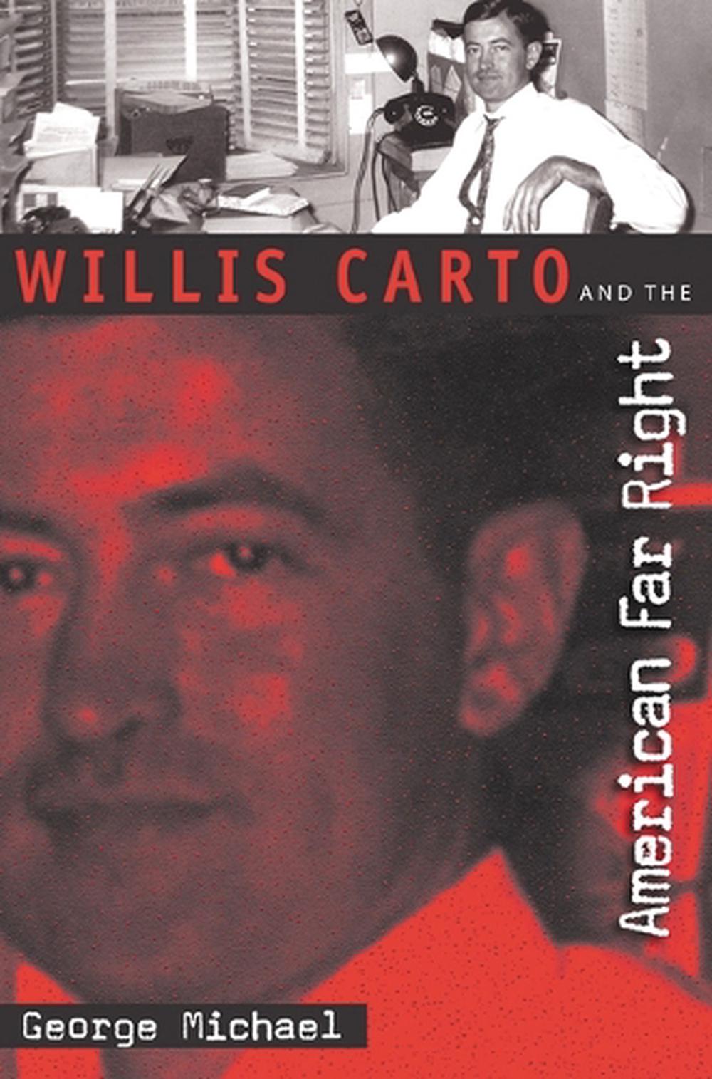 Willis Carto and the American Far Right, 9780813081717