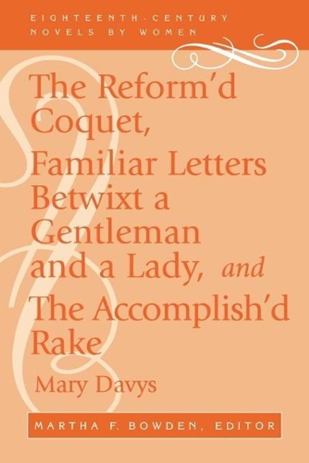 The Reform'd Coquet, Familiar Letters Betwixt a Gentleman and a Lady, and The Accomplish'd Rake by Mary Davys - ISBN: 9780813109695