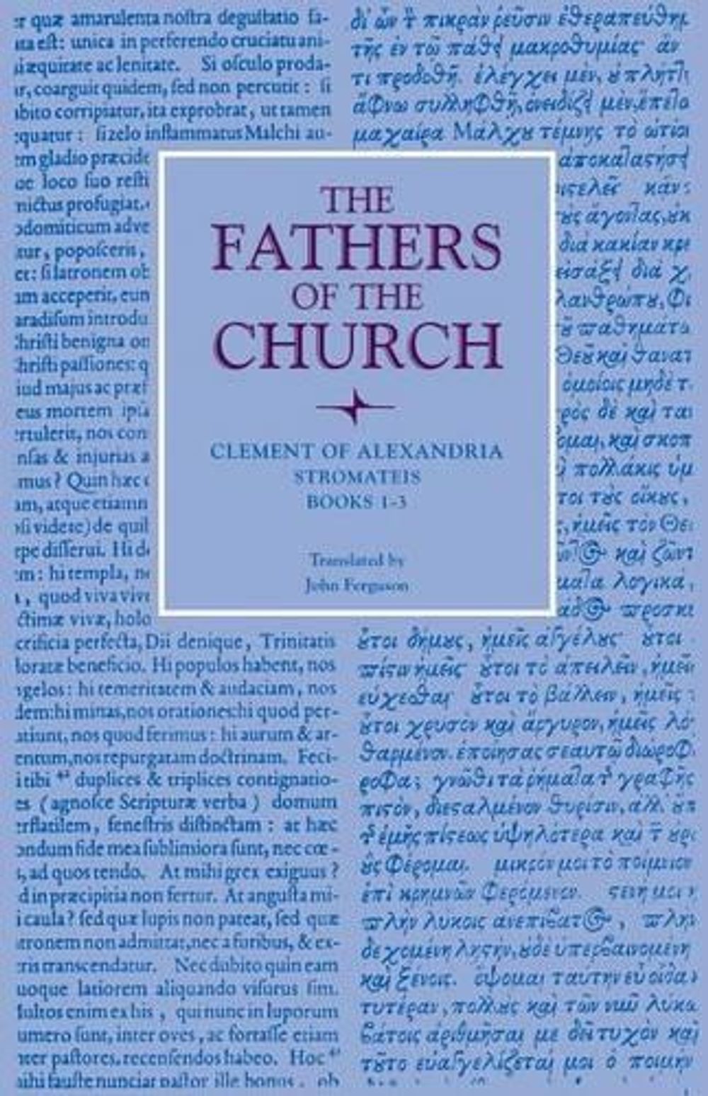 Stromateis, Books 1-3 by Clement of Alexandria - ISBN: 9780813214337