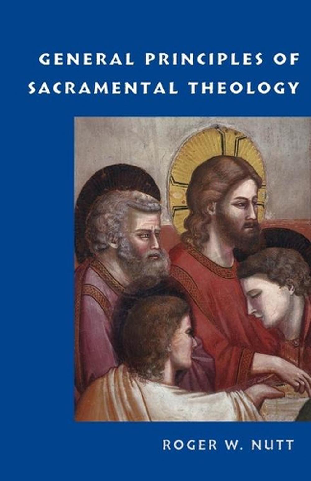 General Principles of Sacramental Theology, 9780813229386