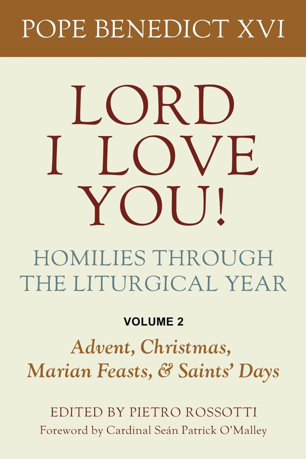Lord I Love You! Homilies Through the Liturgical Year, 9780813239934