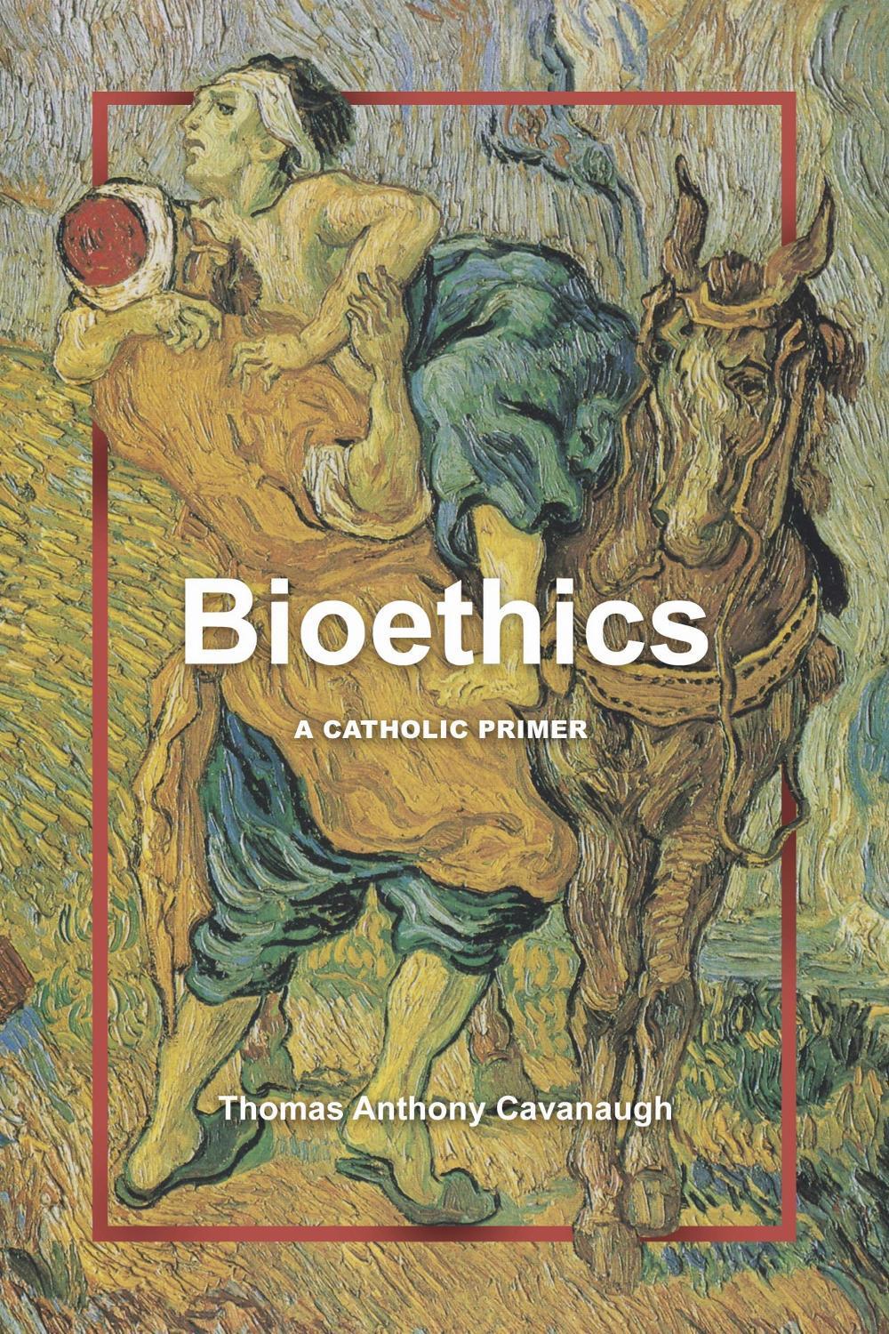 Bioethics by Thomas Anthony Cavanaugh - ISBN: 9780813240312