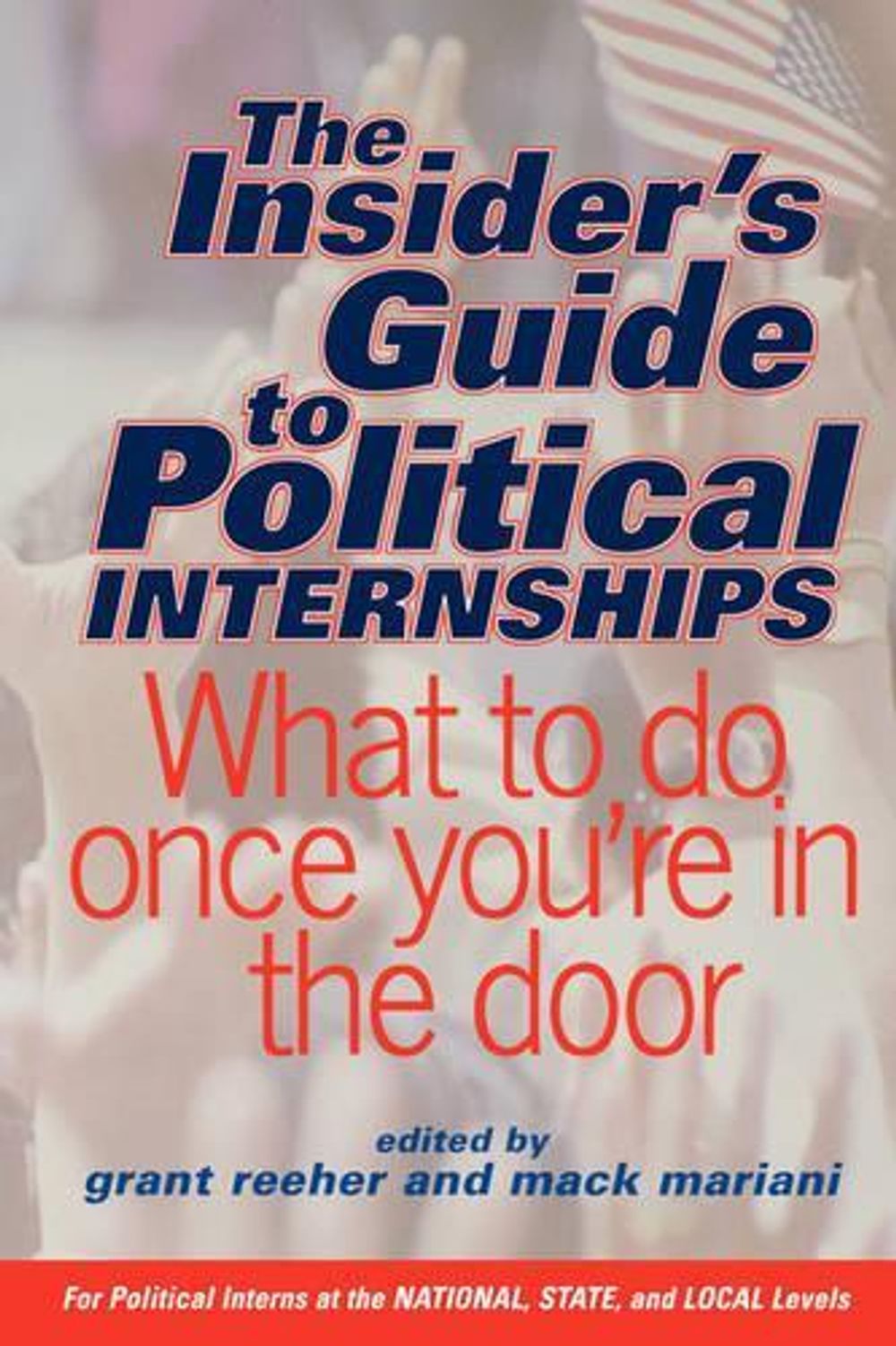 The Insider's Guide To Political Internships by Grant Reeher - ISBN: 9780813340166